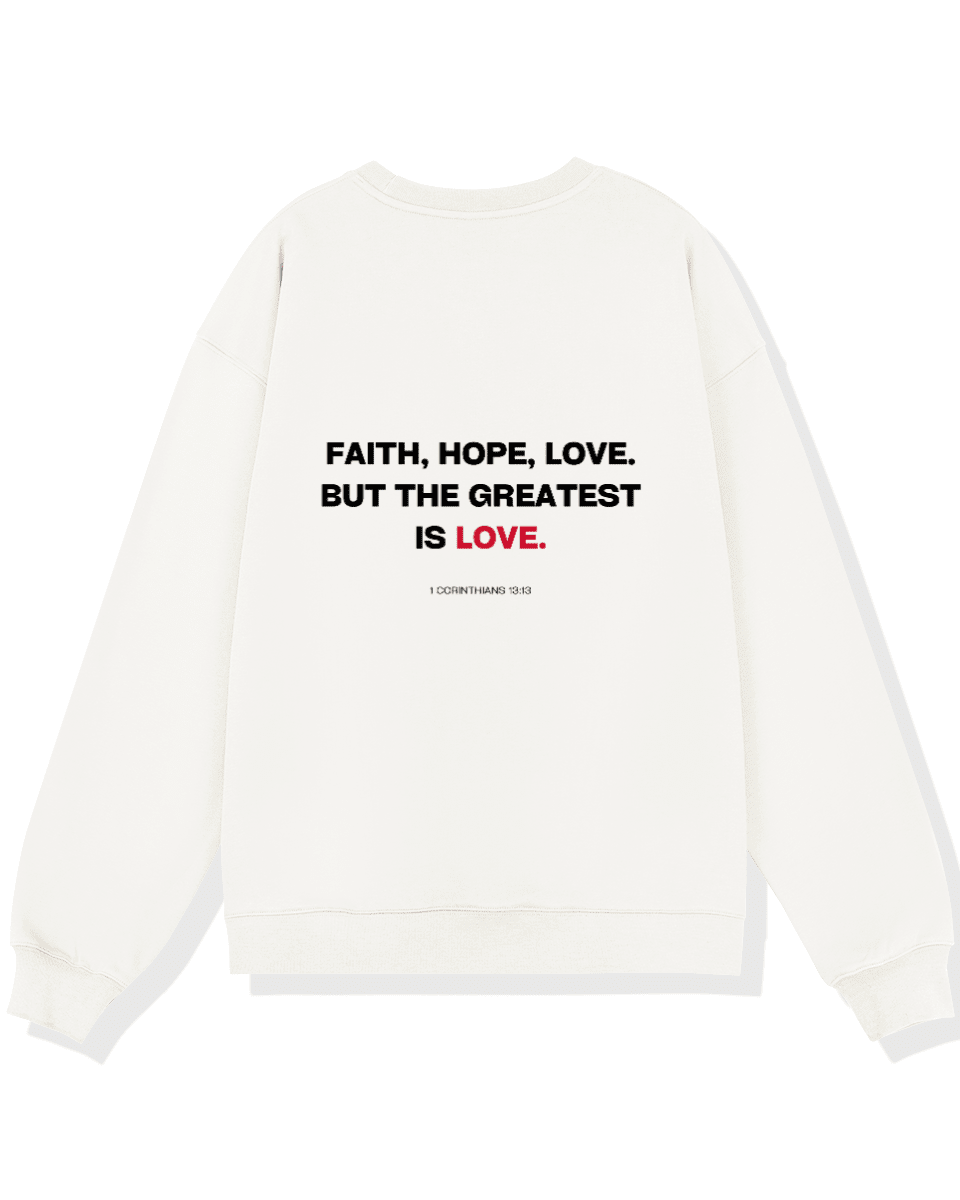 FAITH HOPE LOVE CREWNECK - COMMANDMENTS