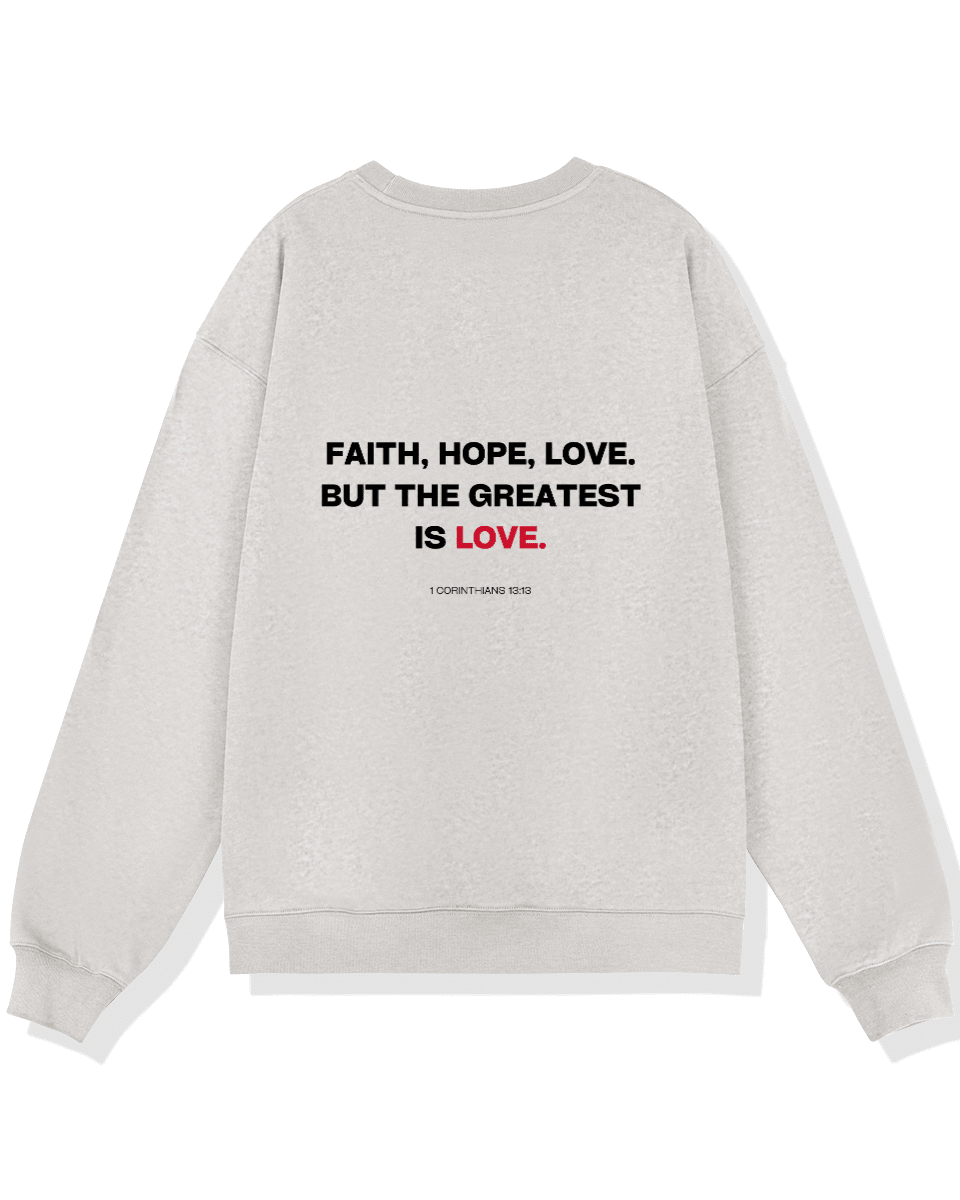 FAITH HOPE LOVE CREWNECK - COMMANDMENTS