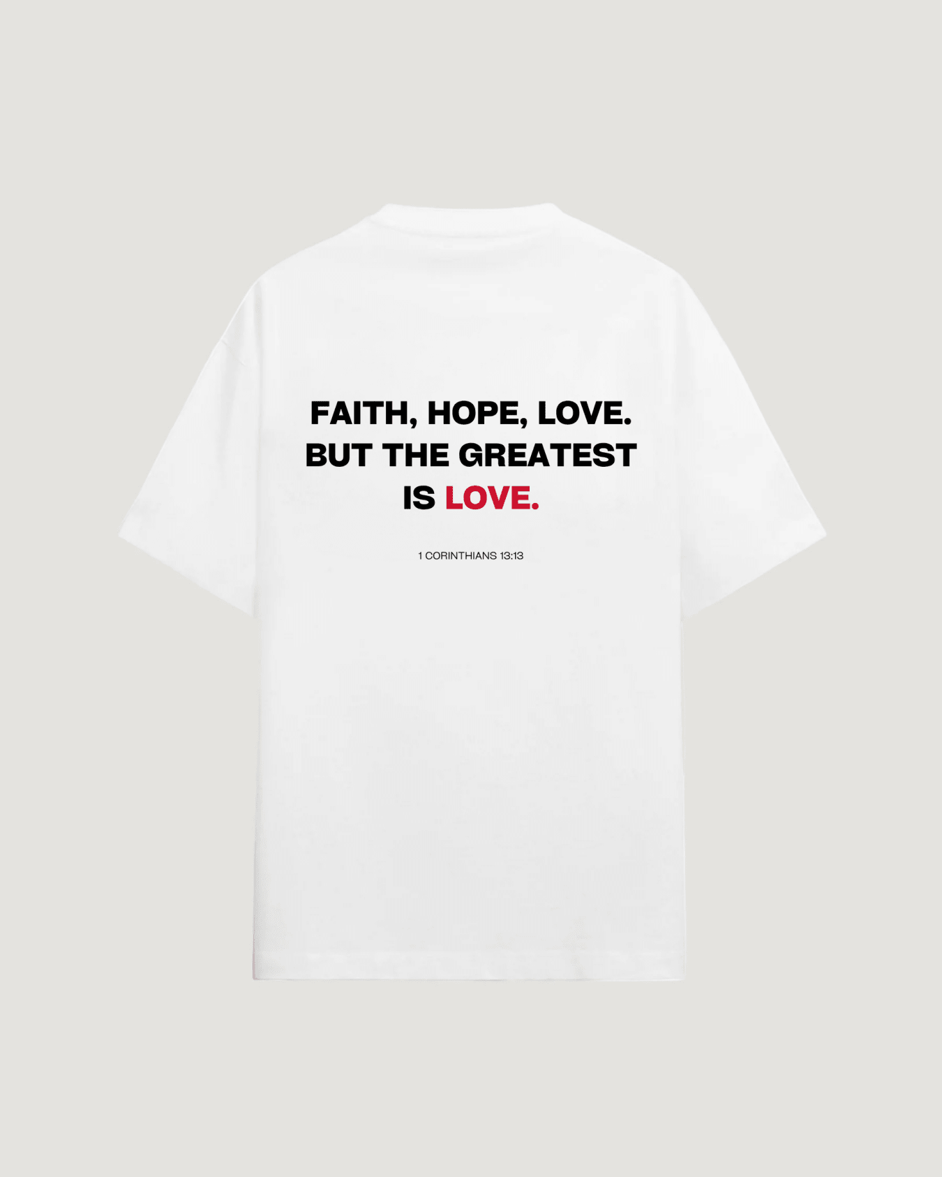 FAITH HOPE LOVE T - SHIRT - COMMANDMENTS