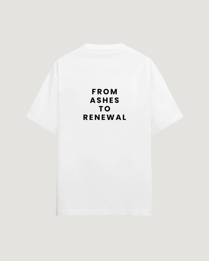 ASHES TO RENEWAL T-SHIRT
