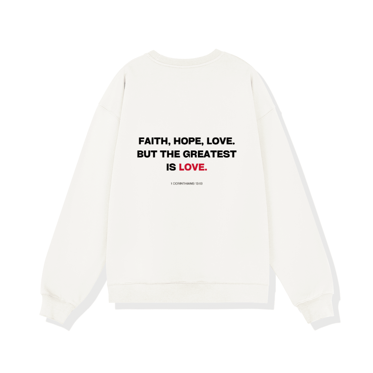 FAITH HOPE LOVE CREWNECK - COMMANDMENTS