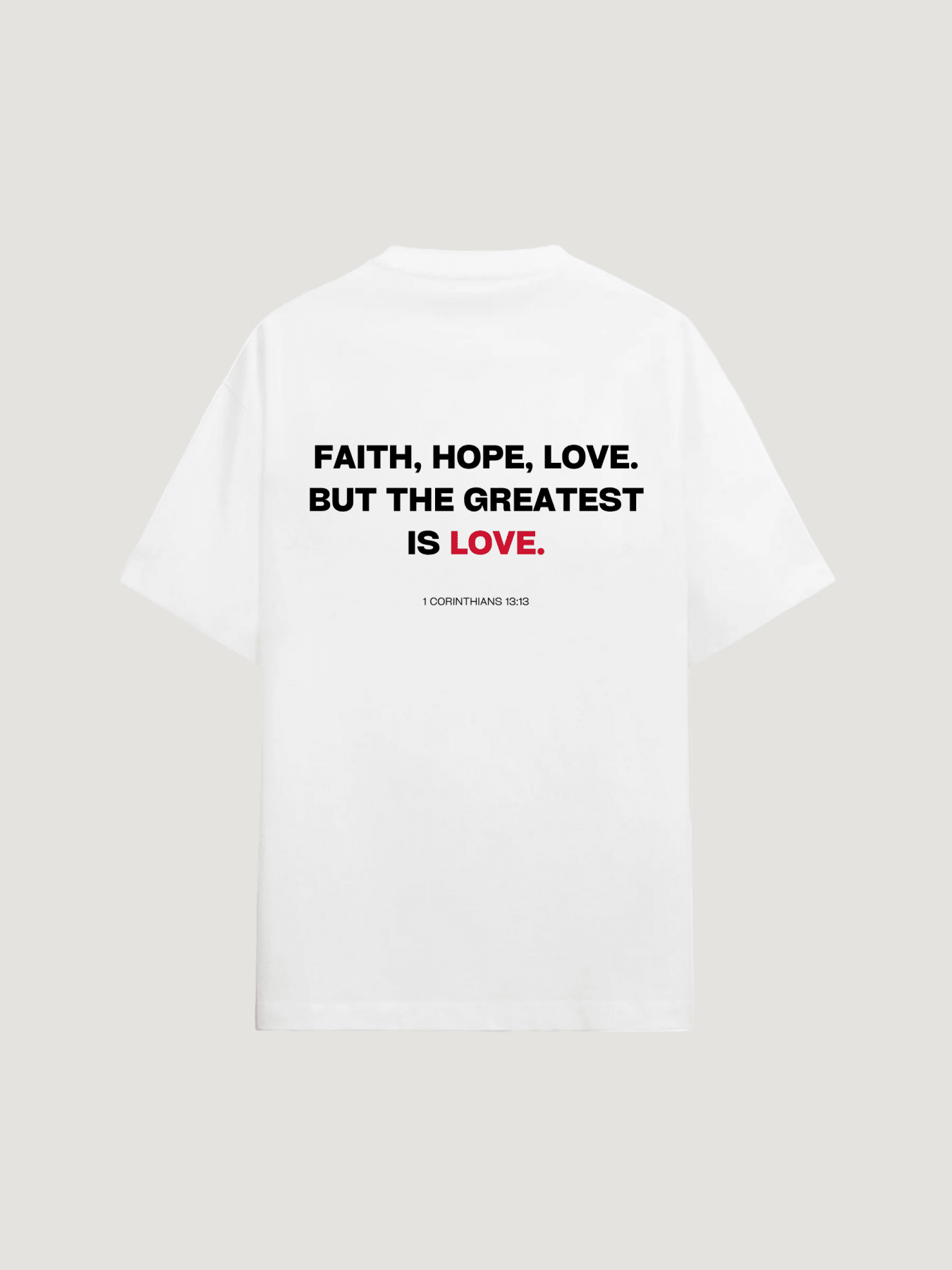 FAITH HOPE LOVE T - SHIRT - COMMANDMENTS