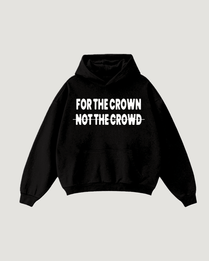 FOR THE CROWN HOODIE