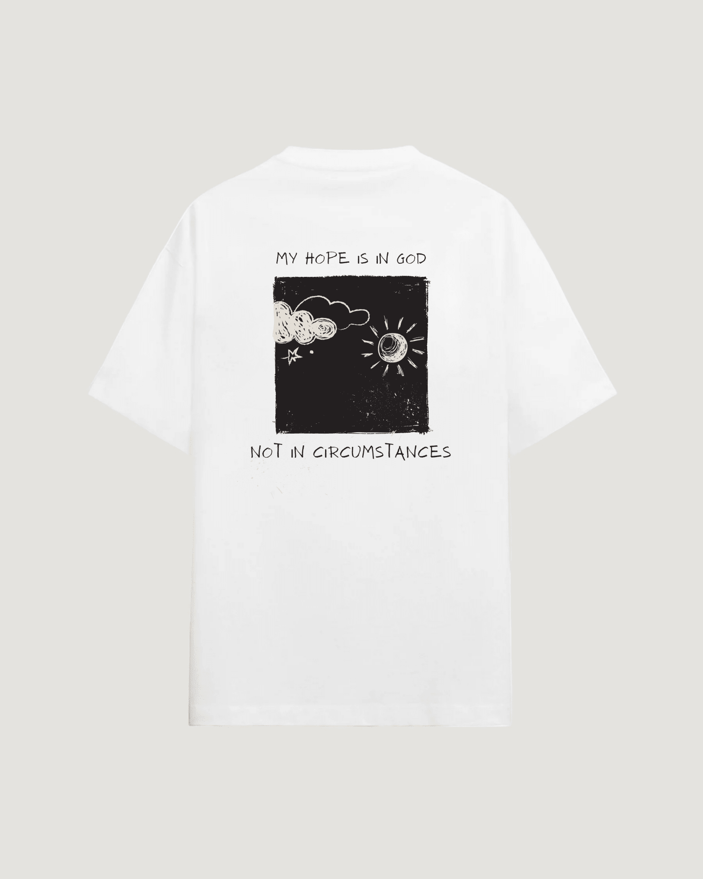 HOPE IN GOD NOT CIRCUMSTANCES T - SHIRT - COMMANDMENTS